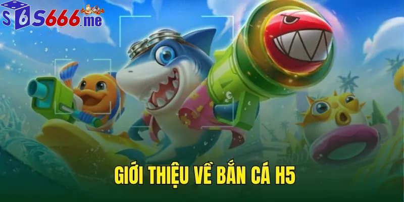 Bắn Cá H5 S66